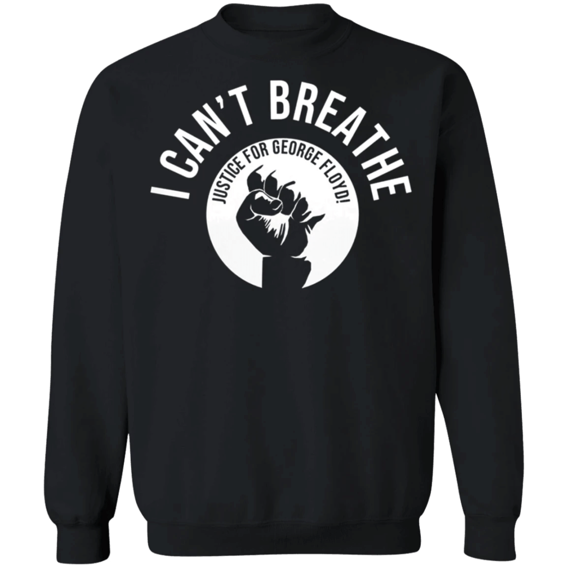 I Can't Breathe Sweatshirt Justice For George Floyd Shirt Blm Fist