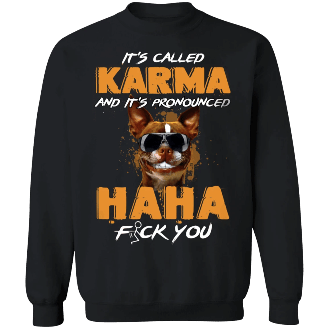 frenchie It's Called Karma And It's Pronounced Haha - frenchie Sweatshirt Funny Gifts Karma Clothing