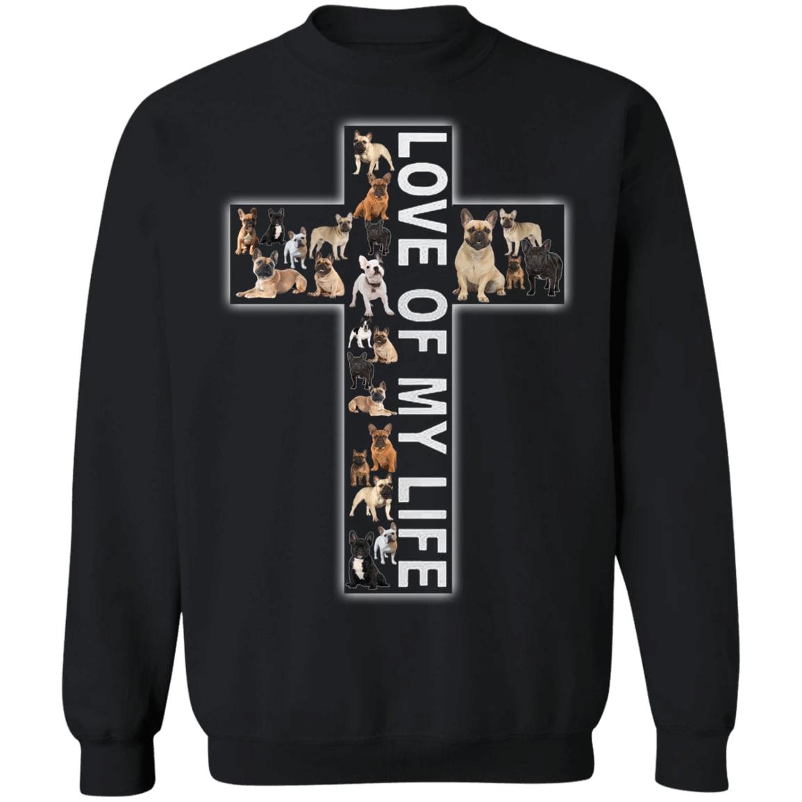 Love Of My Life French Bulldog Sweater Quotes Best Friend Sweatshirts