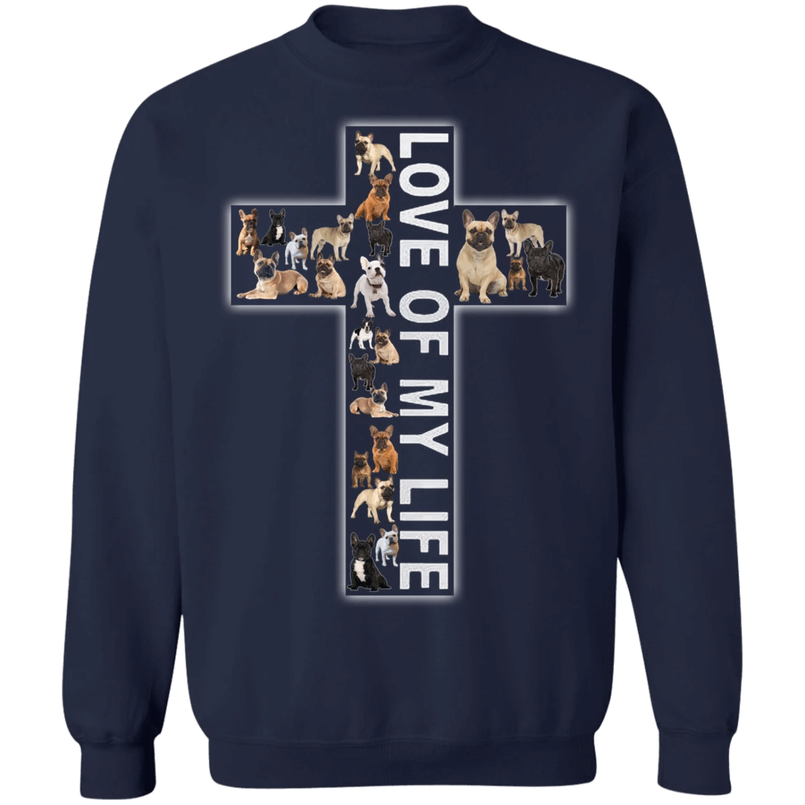 Love Of My Life French Bulldog Sweater Quotes Best Friend Sweatshirts