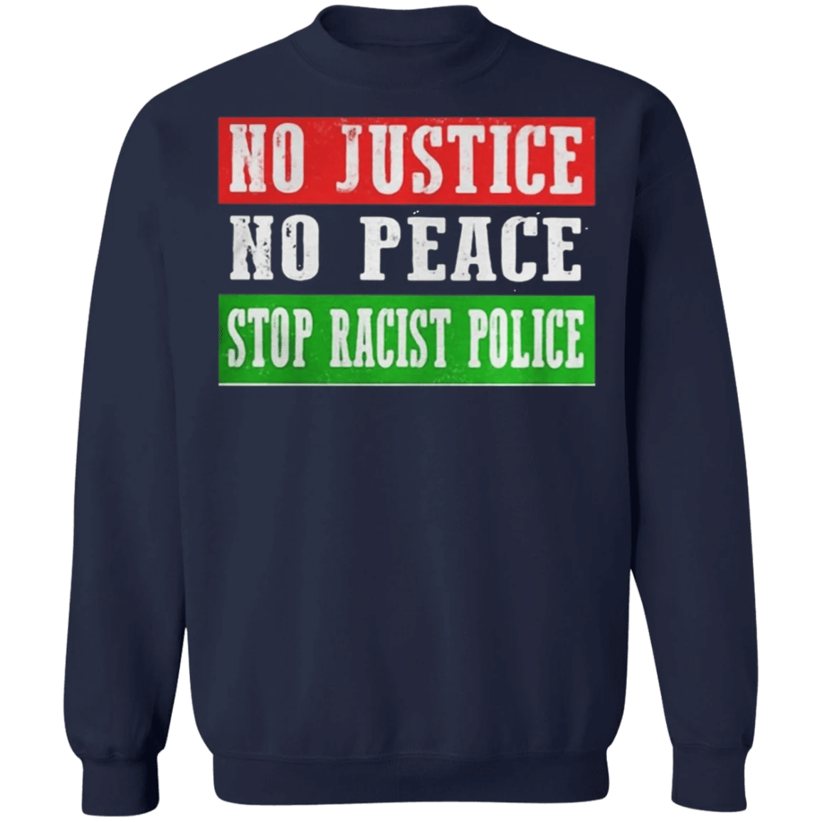 George Floyd No Justice No Peace Stop Racist Police Sweatshirt Blm Fist Protest