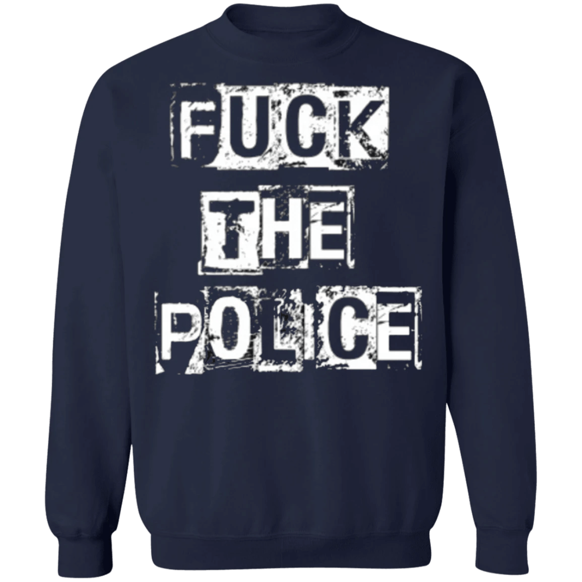 Fuck The Police Sweatshirt - Stop Police Brutality Merchandise Black Lives Matter
