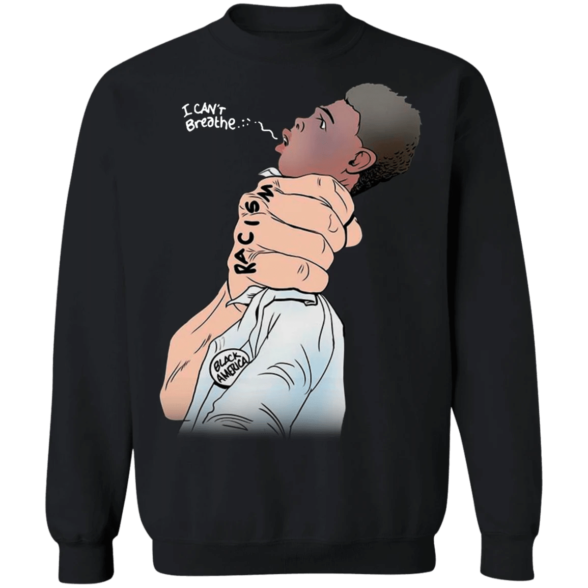 George Floyd I Can't Breathe Sweatshirt - Anti Racism Merchandise