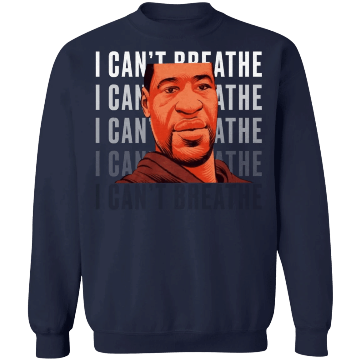 George Floyd I Can't Breathe Sweatshirt Justice For George Floyd Merchandise