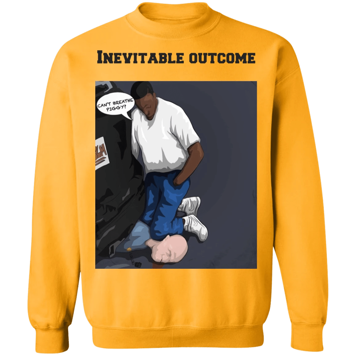 George Floyd Inevitable Outcome - Can't Breathe Piggy Sweatshirt Black Lives Matter Merchandise