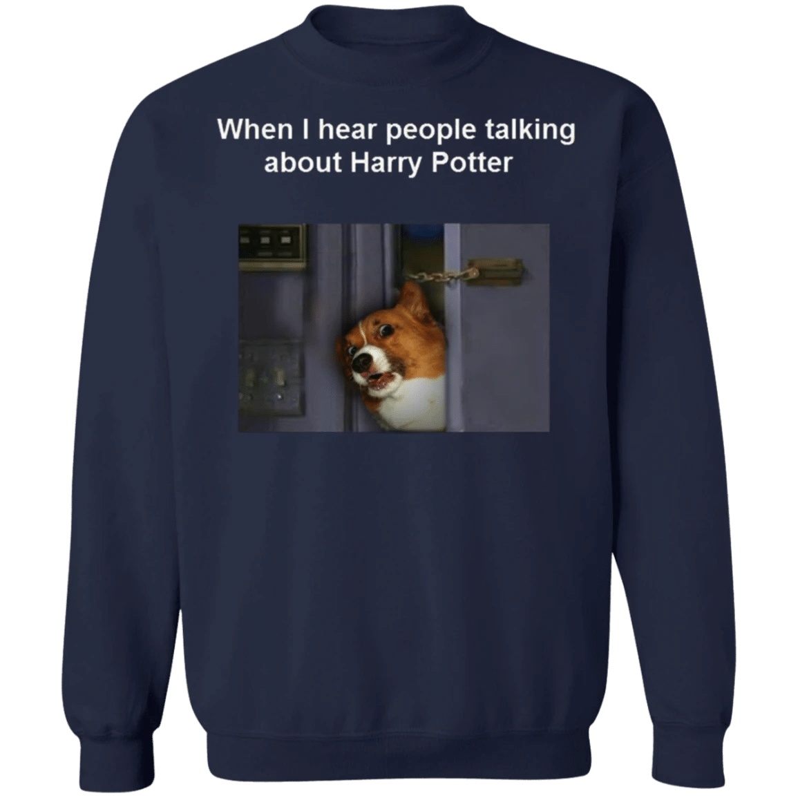 When i hear people talking about - Corgi Sweater Funny Sweatshirts