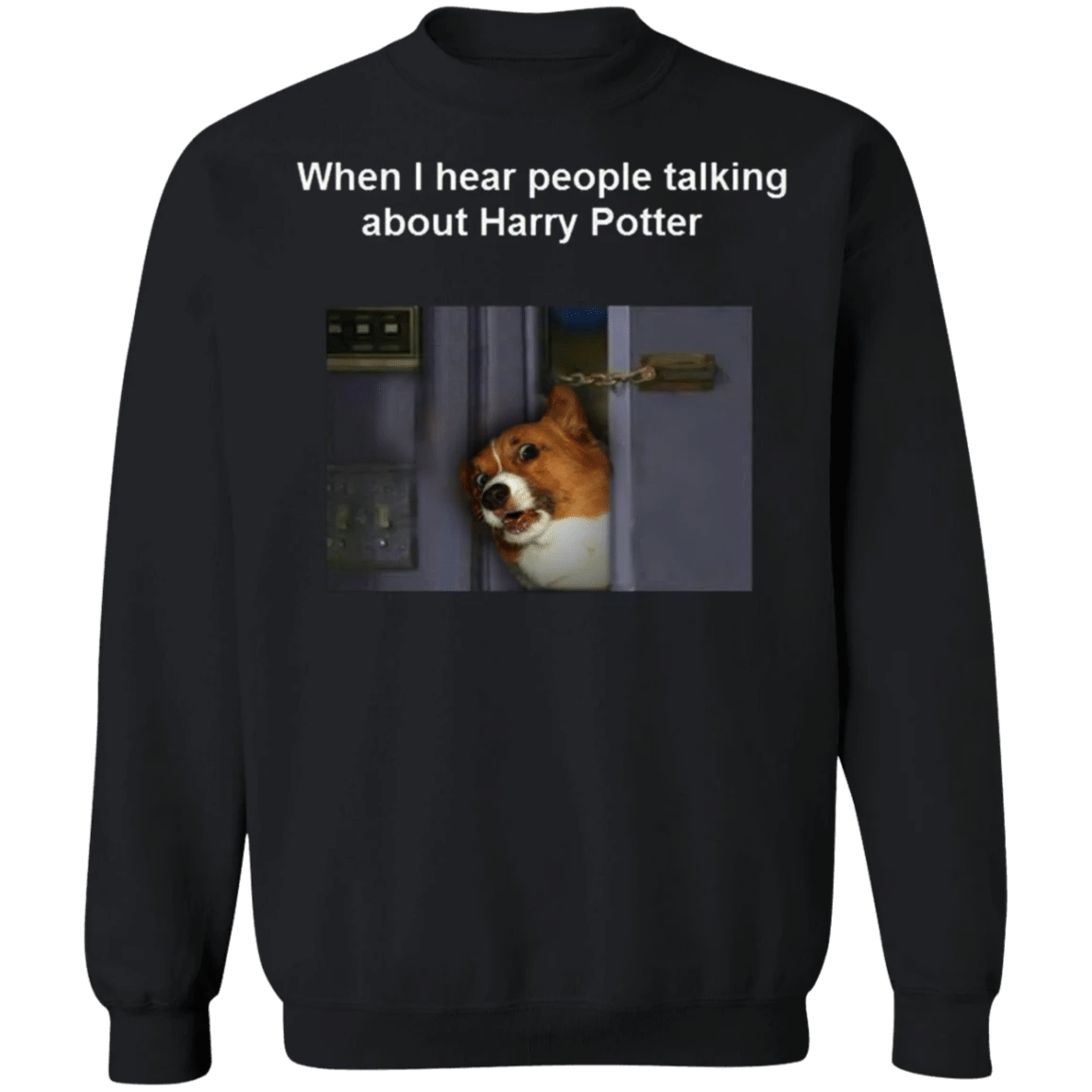 When i hear people talking about - Corgi Sweater Funny Sweatshirts