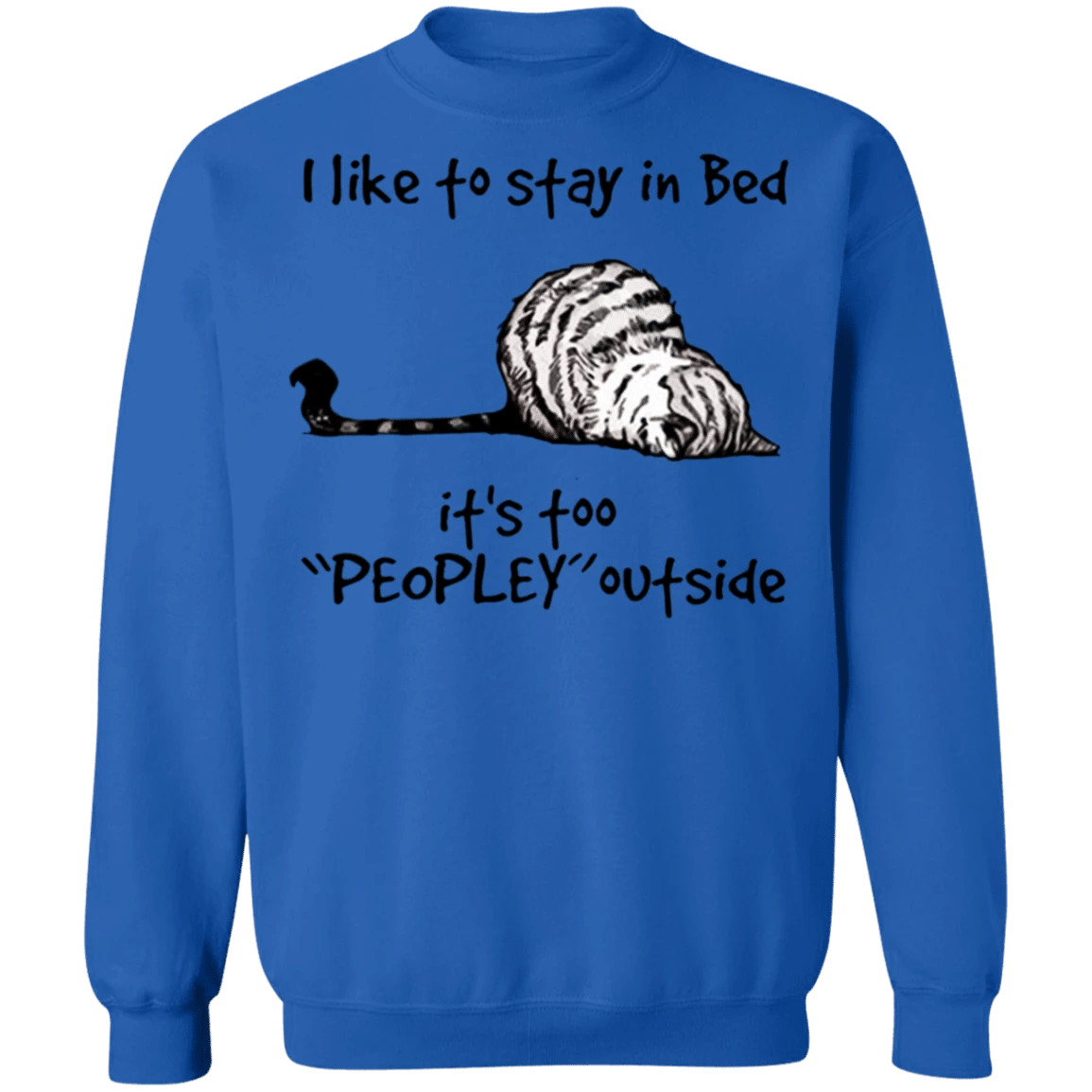 Cat I Like To Stay In Bed - Cat Sweatshirt Sleep Gifts