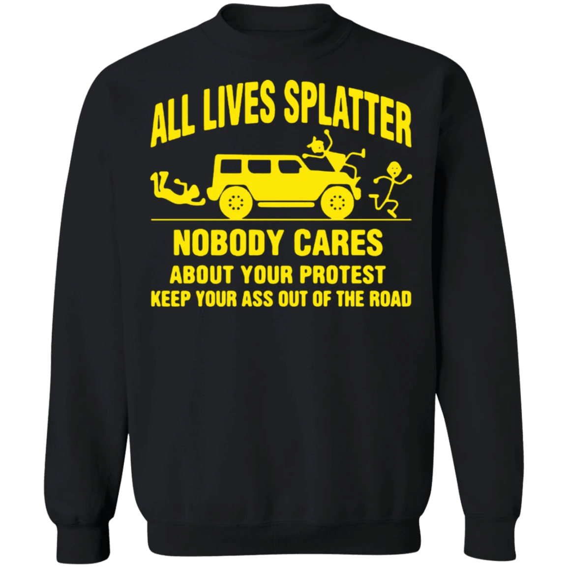 All Lives Splatter Nobody Cares About Your Protest Sweatshirt BLM Fist