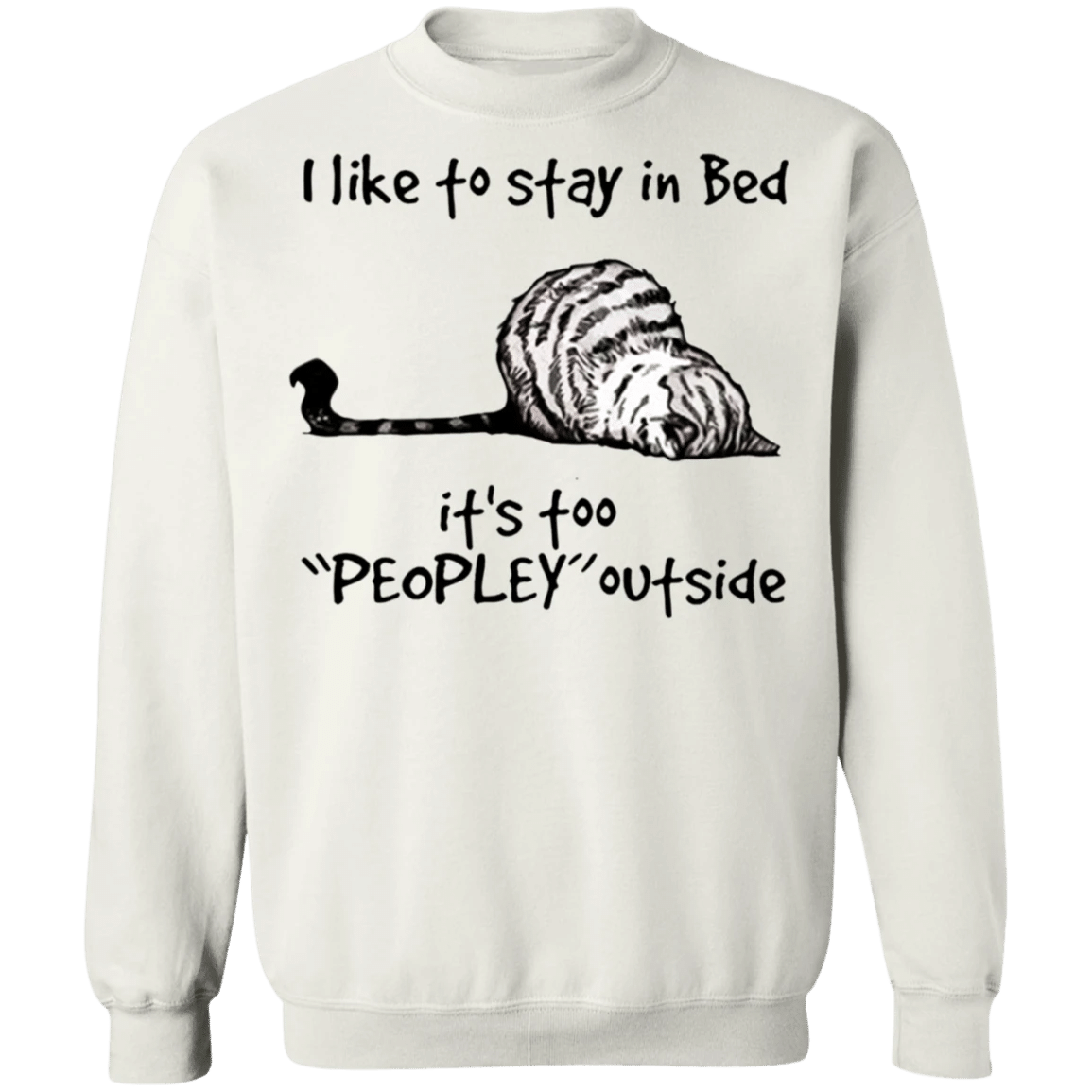 Cat I Like To Stay In Bed - Cat Sweatshirt Sleep Gifts