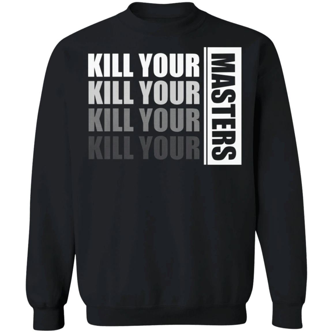 Kill Your Masters Sweatshirt Justice For George Floyd Protest Blm
