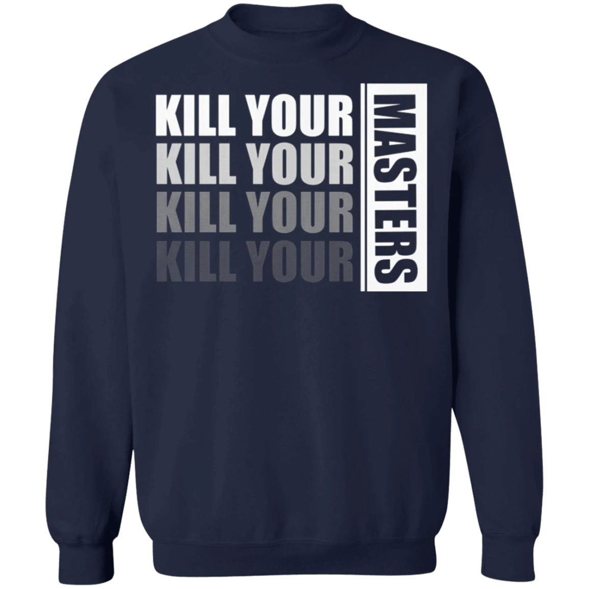 Kill Your Masters Sweatshirt Justice For George Floyd Protest Blm