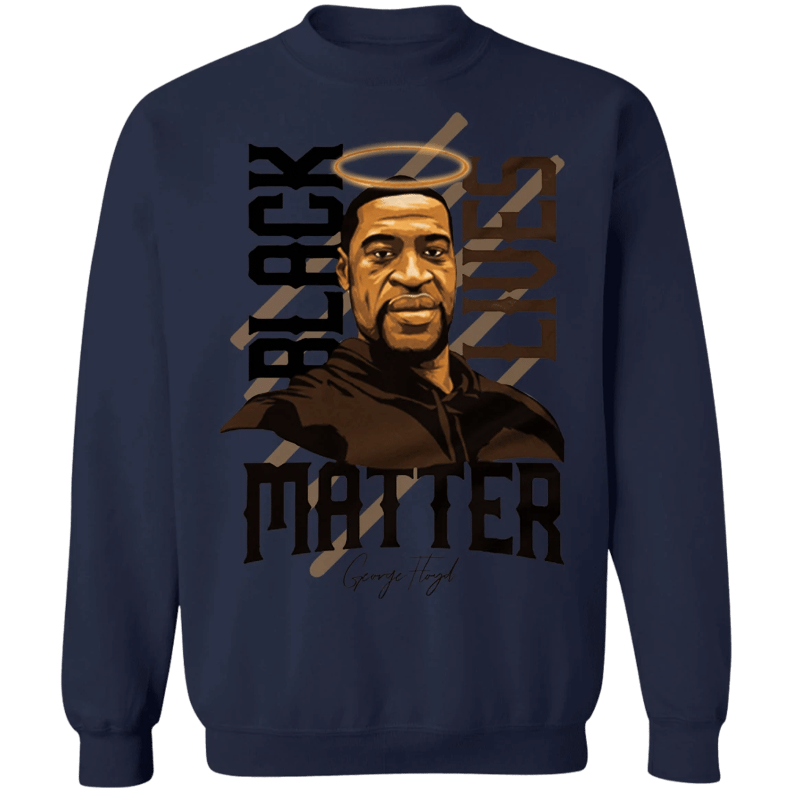 George Floyd Black Lives Matter Sweatshirt Say His Name George Floyd Shirt Blm