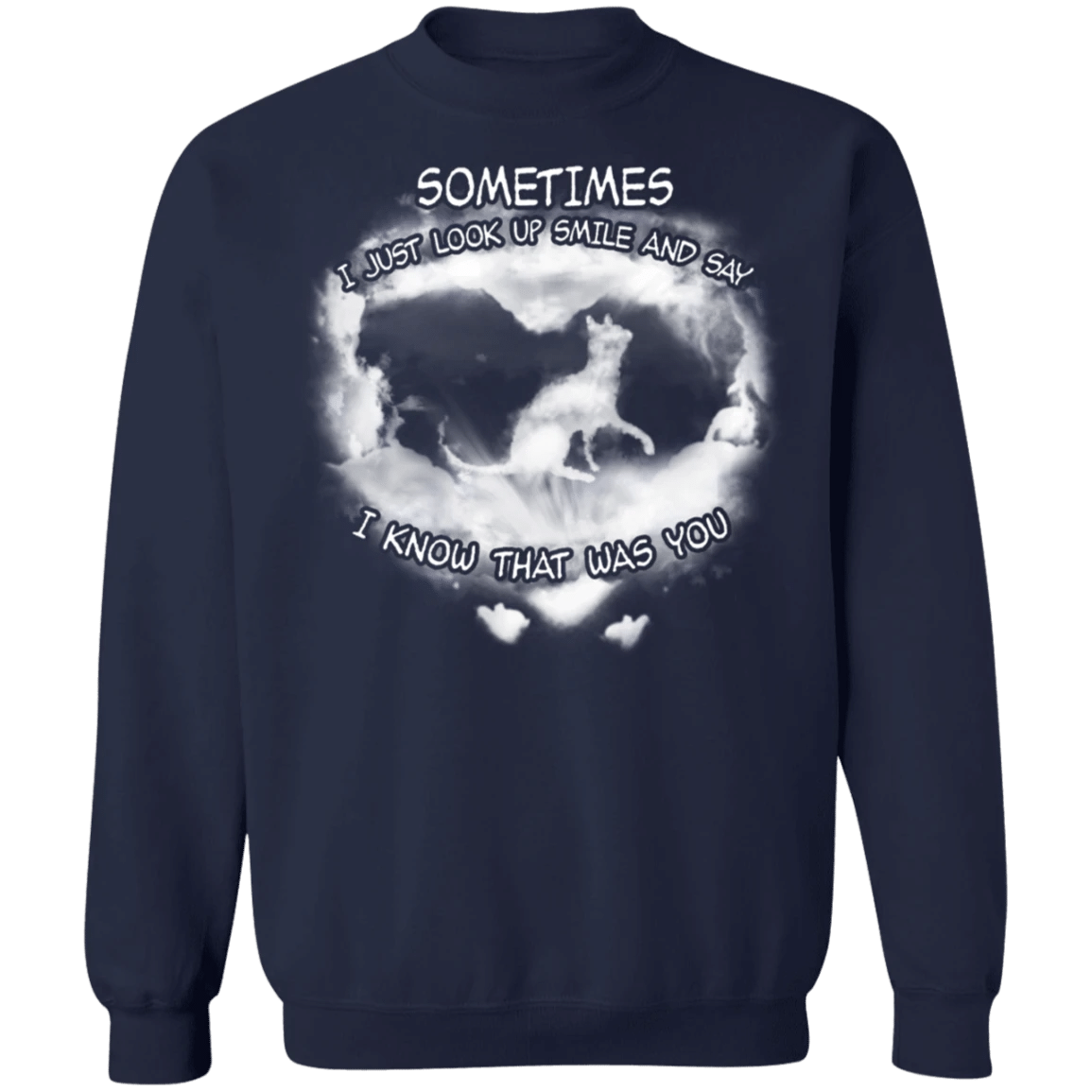 Sometimes I Just Look Up Smile And Say - Cat Sweatshirt Best Friend Gifts