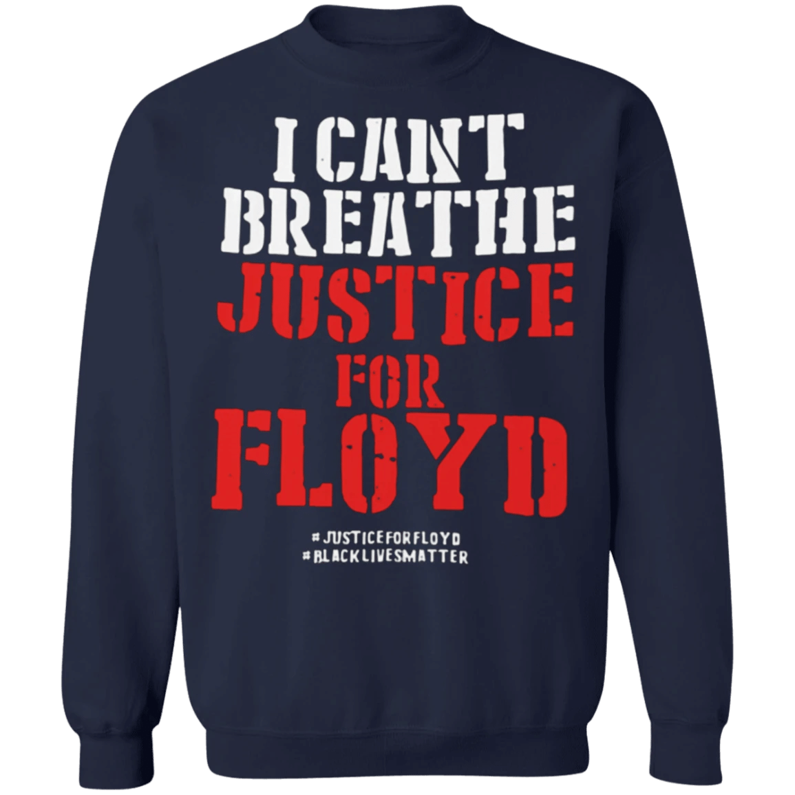 I Can't Breathe Just For Floyd Sweatshirt - Black Lives Matter Merchandise Protest Blm