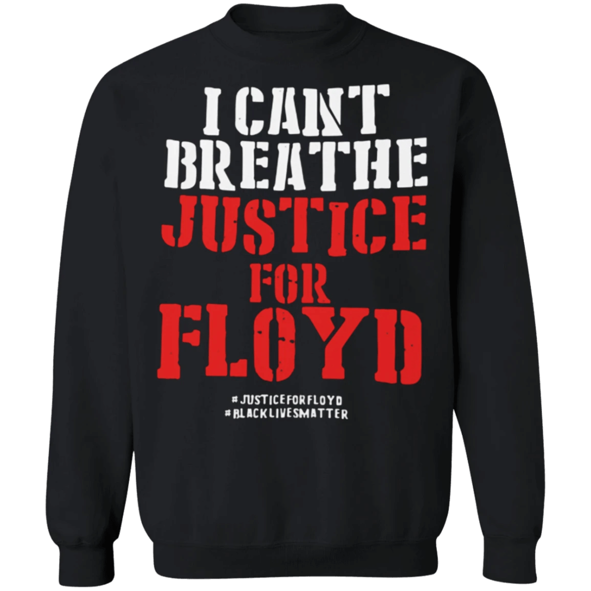 I Can't Breathe Just For Floyd Sweatshirt - Black Lives Matter Merchandise Protest Blm