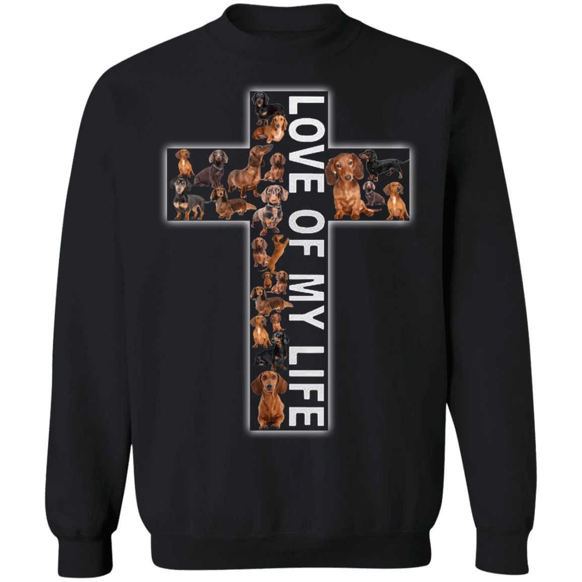 Love Of My Life Dachshund Sweater Quotes Best Friend Sweatshirts