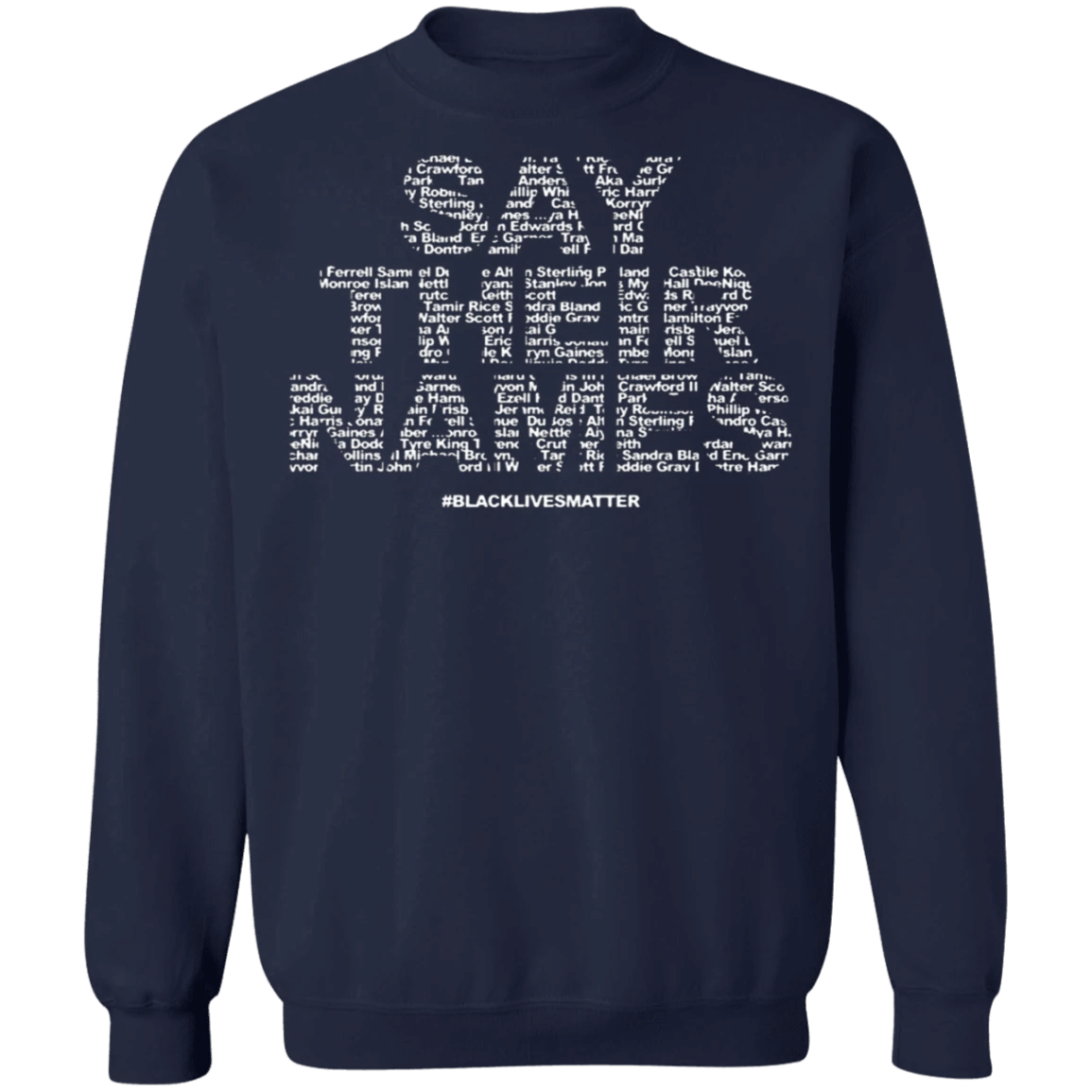 George Floyd Say Their Names 2020 Sweatshirt Black Lives Matter Shirt Ideas