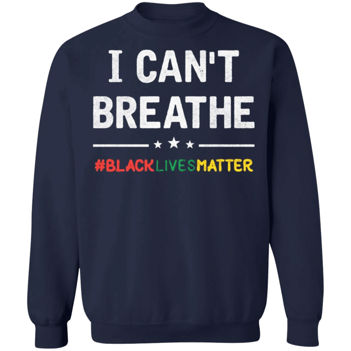 George Floyd I Can't Breathe Sweatshirt Black Lives Matter Merchandise Protest Blm