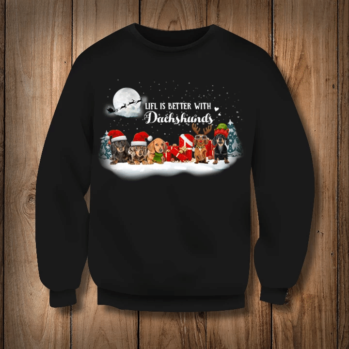 Life Is Better With Dachshunds Sweatshirt Adorable Dog Ugly Christmas Sweater For Men Women