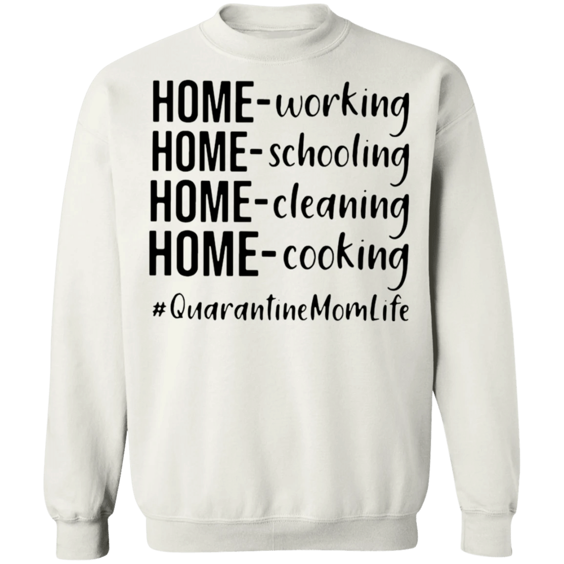 Home Cooking Sweatshirt Quarantine Mom Life Gift For Mom Funny Humor Quarantine Shirt