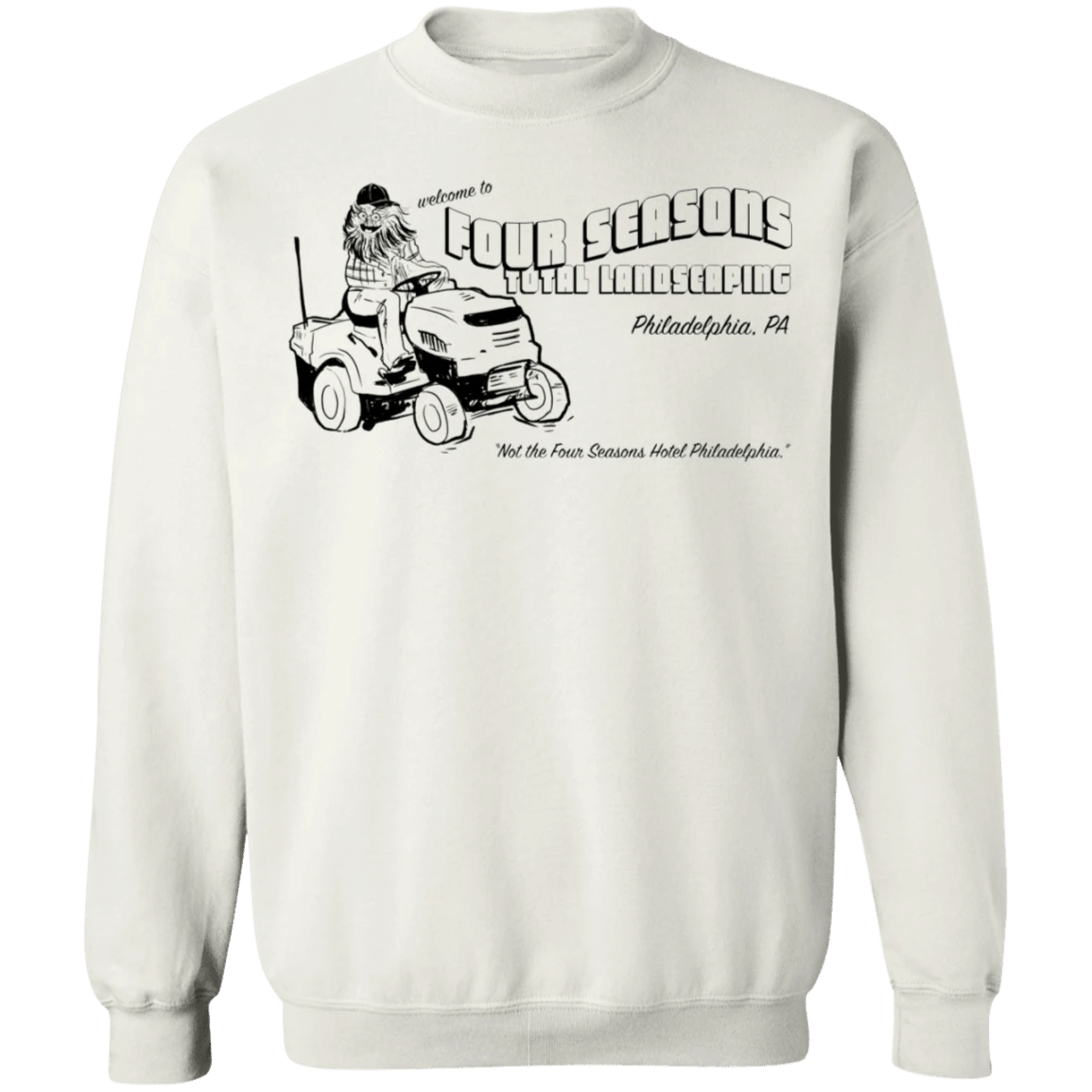 Four Seasons Total Landscaping Philadelphia Sweatshirt
