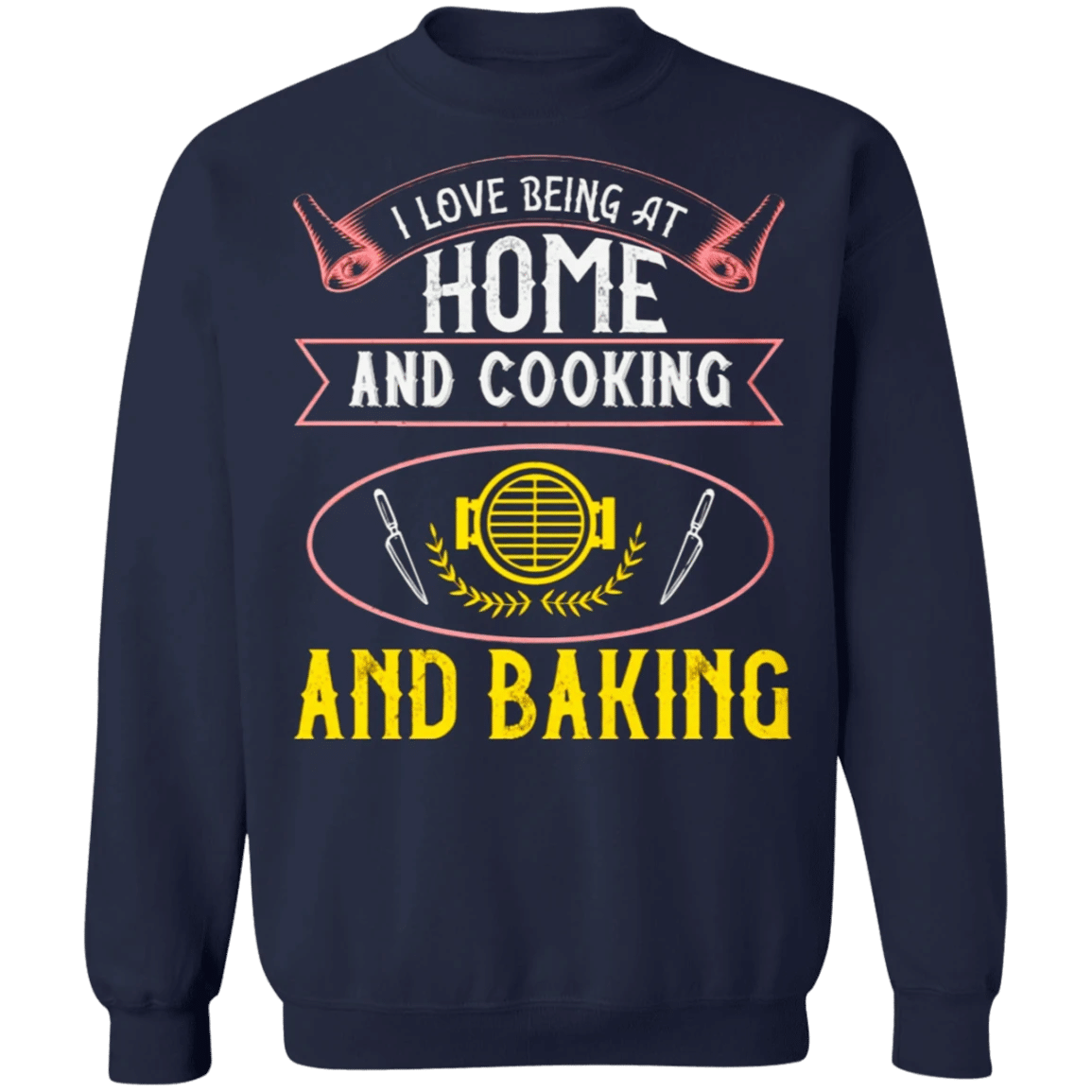 Home Cooking Sweatshirt I Love Being At Home Cooking Baking Funny Gift For Wife Christmas 2020