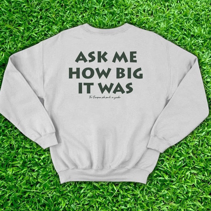 Personalized It Was This Big Fish Sweatshirt Ask Me How Big It Was Sweatshirt Gift