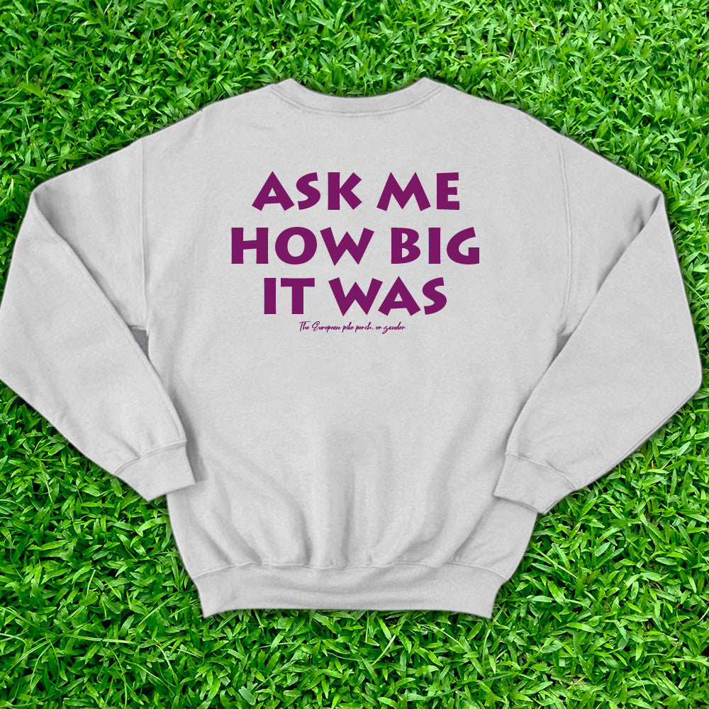 Ask Me How Big It Was Sweatshirt It Was This Big Fish Purple Sweatshirt Honest Big Fish Sweatshirt