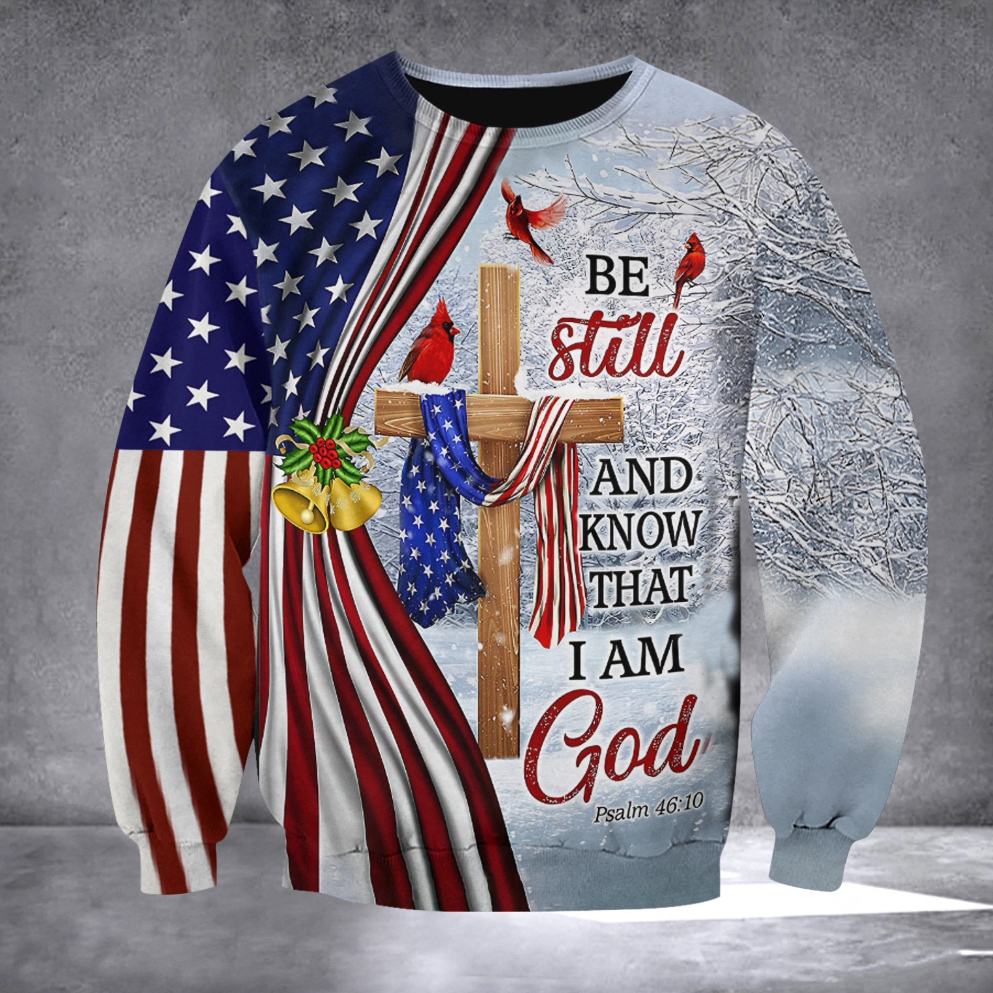 Be Still And Know That I Am God Christmas Sweatshirt USA Flag Christian Faith Based Gifts