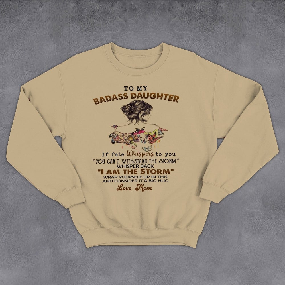 To My Badass Daughter If Fate Whispers To You Sweatshirt Gifts For Daughter From Mom