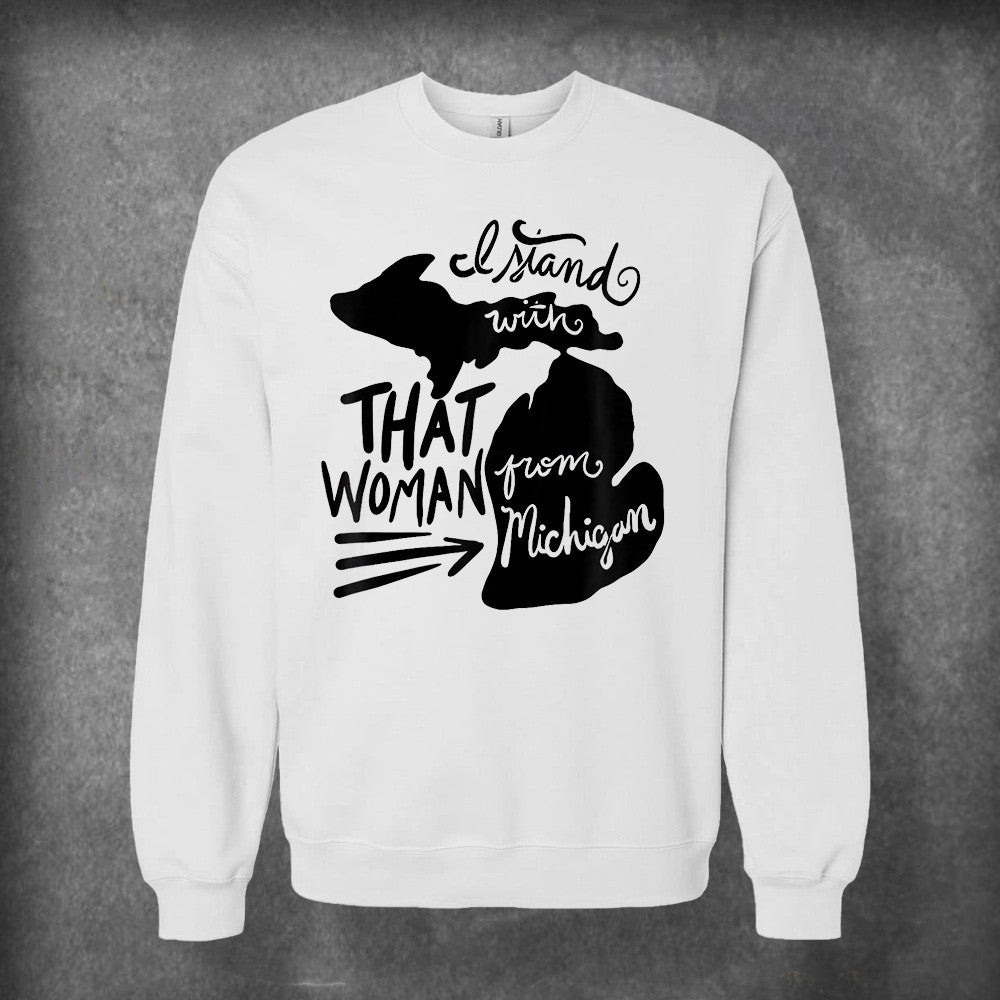 I Stand With That Woman From Michigan Gretchen Whitmer Sweatshirt Patriotic Apparel
