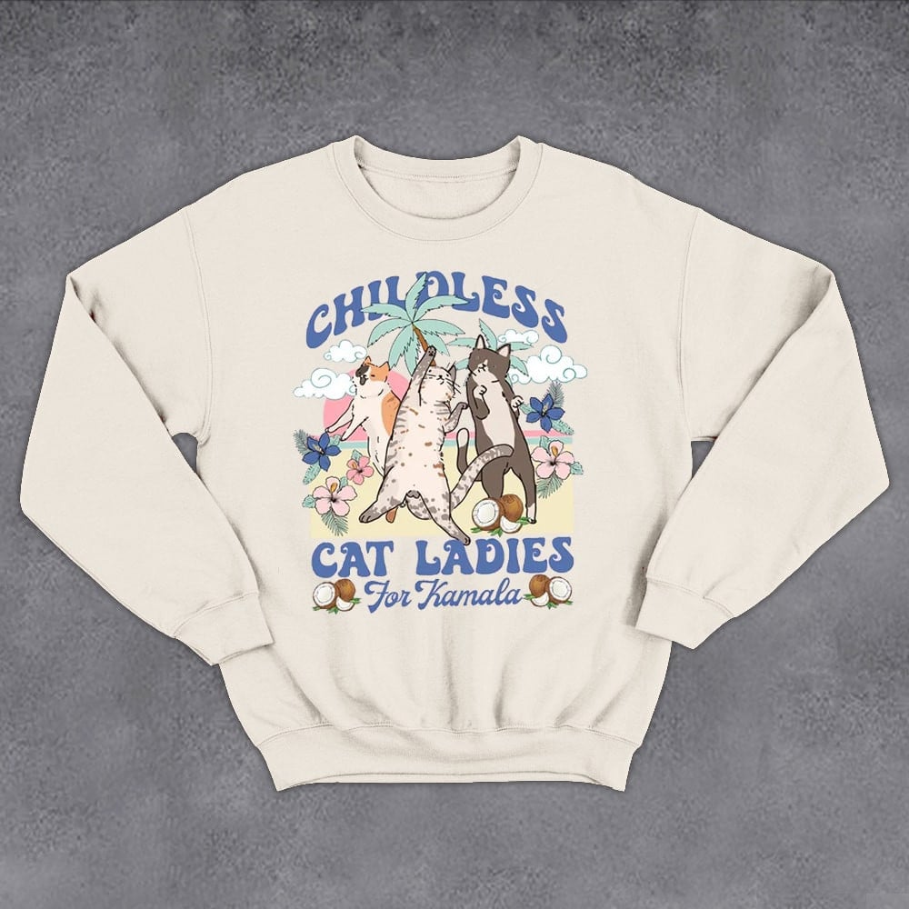 Childless Cat Ladies For Kamala Sweatshirt Childless Cat Lady for Harris Sweatshirt
