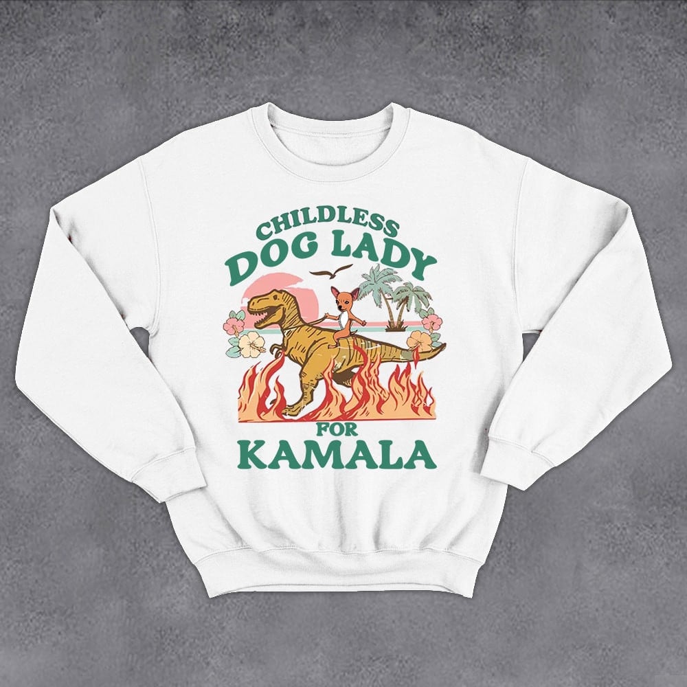 Childless Dog Lady For Kamala Sweatshirt Funny Chihuahua Harris 2024 Sweatshirt For Supporters