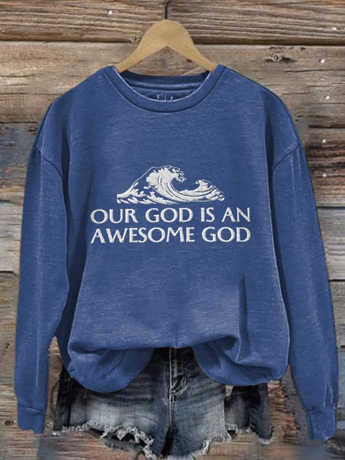 Our God Is An Awesome God Print Sweatshirt Jesus Faith Based Clothing Inspired Gifts