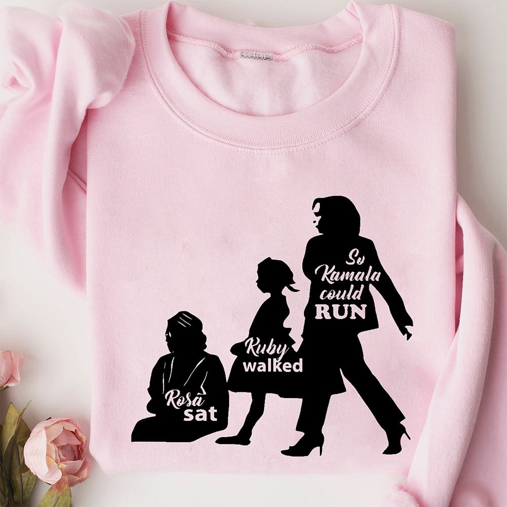 Rosa Sat Ruby Walked So Kamala Could Run Sweatshirt Harris 2024 Democrat Sweatshirt