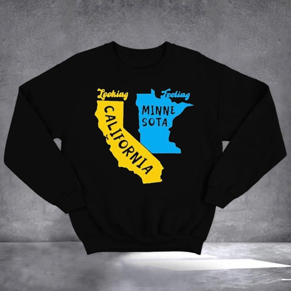 Looking California Feeling Minnesota Sweatshirt Patriotic Sweatshirt Gifts For Dad