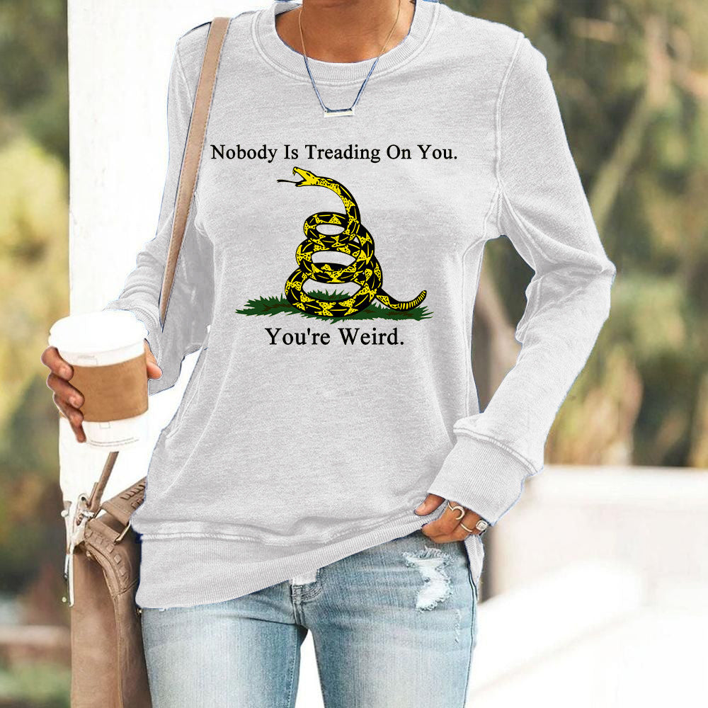 Nobody Is Treading On You You're Weird Sweatshirt Don't Tread On Me Sweatshirt Patriotic Gifts