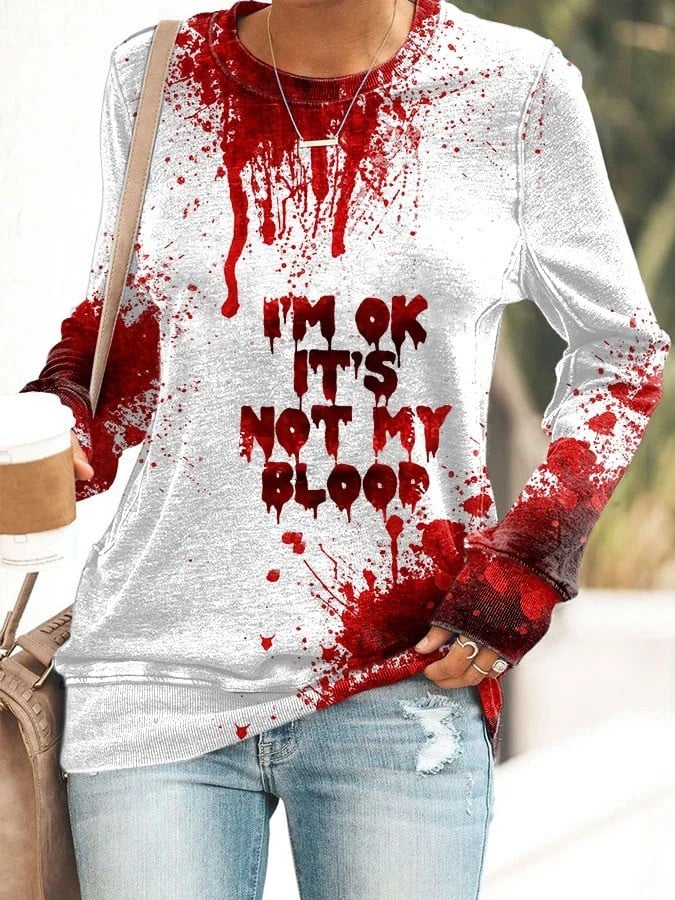 I'm Ok It's Not My Blood Halloween Sweatshirt Funny Halloween Sweatshirts For Adults