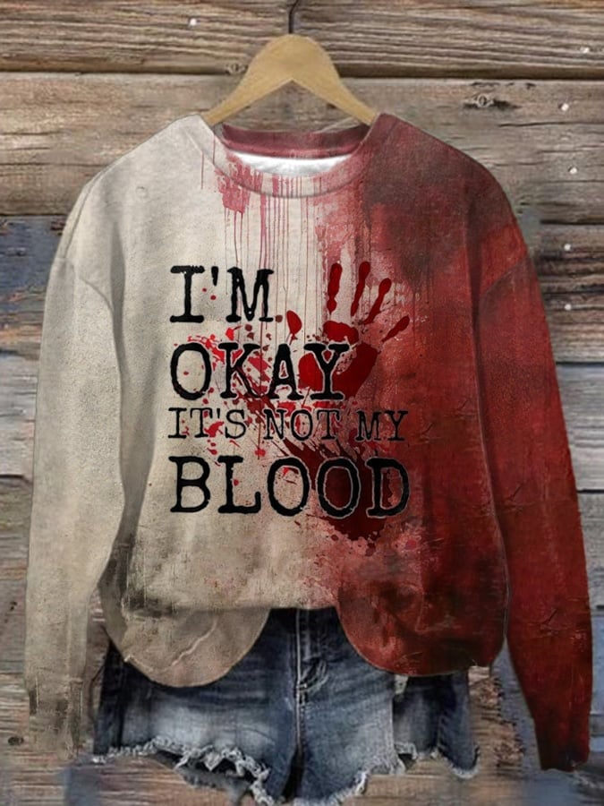 I'm Fine It's Not My Blood Print Sweatshirt Women's Halloween Clothing