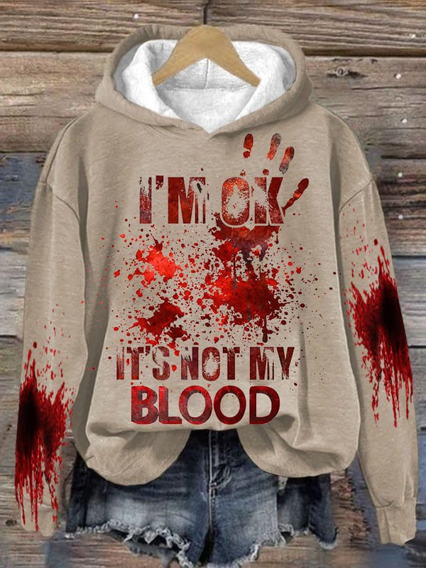 I'M Ok It'S Not My Blood Halloween Printed Hooded Sweatshirt Women's Halloween Hoodie