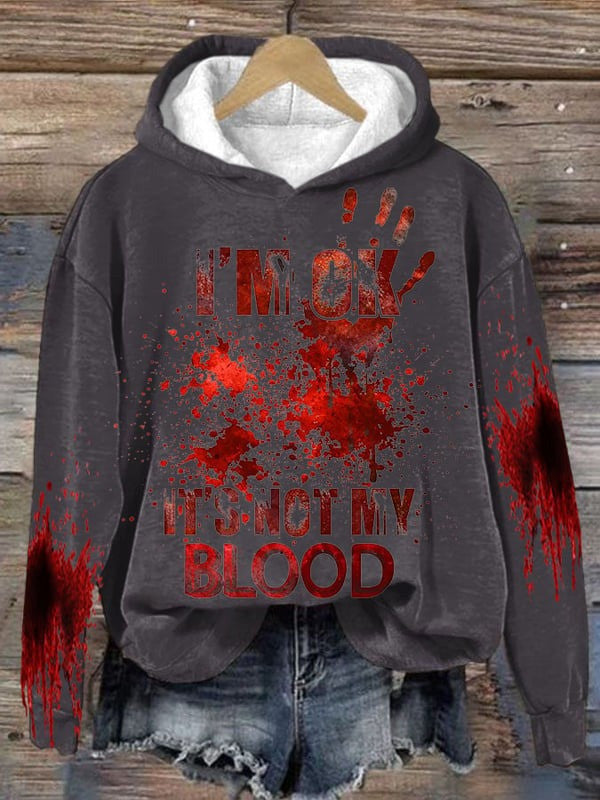 I'M Ok It'S Not My Blood Halloween Printed Hooded Sweatshirt Women's Halloween Hoodie