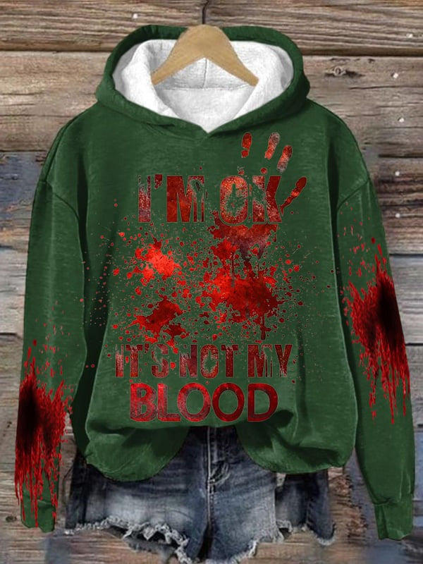 I'M Ok It'S Not My Blood Halloween Printed Hooded Sweatshirt Women's Halloween Hoodie