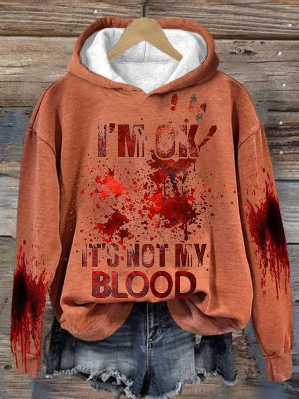 I'M Ok It'S Not My Blood Halloween Printed Hooded Sweatshirt Women's Halloween Hoodie