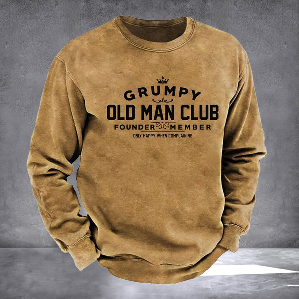 Grumpy Old Man Club Sweatshirt Founder Member Only Happy When Complaining Funny Gifts