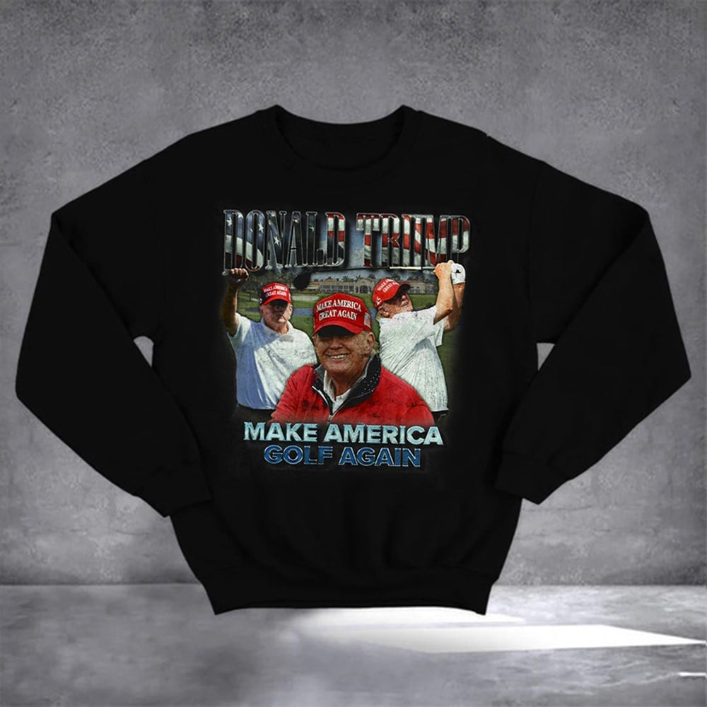 Donald Trump Make America Golf Again Sweatshirt Political Sweatshirt Trump 2024 Merch
