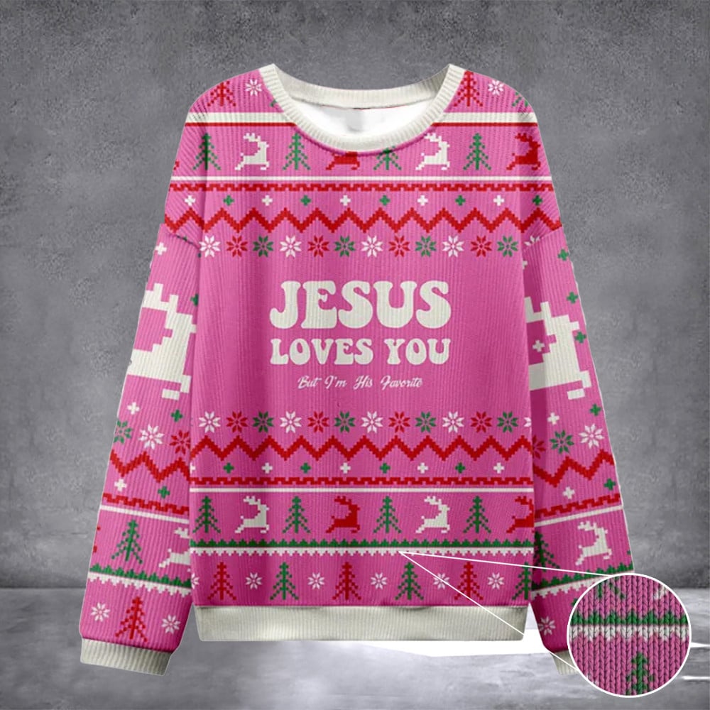 Jesus Loves You But I'm His Favorite Christian Ugly Christmas Sweatshirt