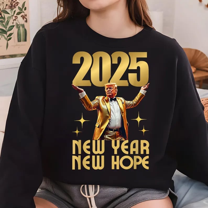 Trump 2025 New Year New Hope Sweatshirt 45-47 Trump Victory Trump New Year Celebration Sweatshirt