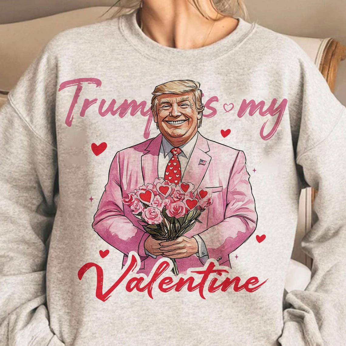 Trump Is My Valentine Sweatshirt Retro Funny Trump Lovers Gift Valentine's Day