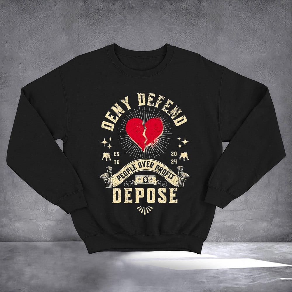 Deny Defend Depose Sweatshirt Anti-Capitalism Sweatshirt Present For Adults